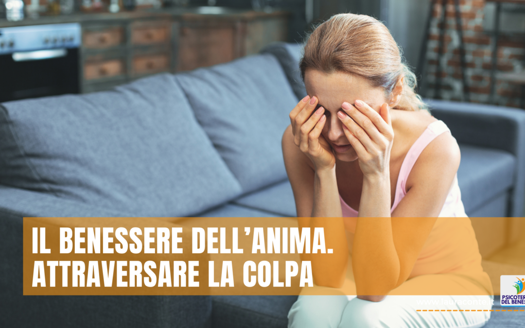 Il benessere dell’anima: attraversare la colpa